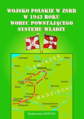 Wojsko Polskie w ZSRR w 1943 roku wobec powstającego systemu władzy