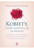 Kobiety, które martwią się za bardzo
