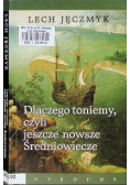 Dlaczego toniemy czyli jeszcze nowsze Średniowiecze