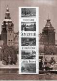 Szczecin w obiektywie Anatola Weczera