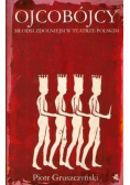 Ojcobójcy młodsi zdolniejsi w teatrze polskim