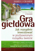 Gra giełdowa. Jak rozsądnie inwestować w pozbawionym rozsądku świecie