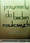 Przyrządy do badań naukowych Elektryczne przetworniki wejściowe