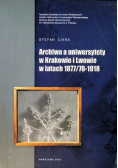 Archiwa a uniwersytety w Krakowie i Lwowie w latach 1877/78-1918
