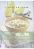 Po pierwsze śniadanie Jak jedzą szczupli