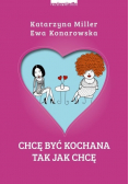 Chcę być kochana tak jak chcę