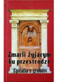 Zmarli żyjącym ku przestrodze