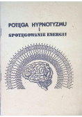 Potęga hypnotyzmu i spotęgowanie energii