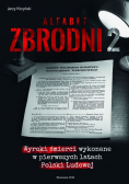 Alfabet Zbrodni Tom 2 Wyroki śmierci wykonane w Pierwszych latach Polski Ludowej