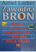 Zawodna Broń Błędy, pomyłki techniczne i wpadki pola walki