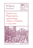 Tamten czas wspomnienia niemieckiego chłopca z Gdańska w 1945 roku