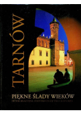 Tarnów piękne ślady wieków
