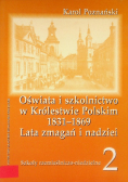 Oświata i szkolnictwo w Królestwie Polskim 1831 - 18 Tom 2