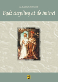 Bądź cierpliwy aż do śmierci