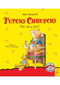 Tupcio Chrupcio Nie chcę jeść!