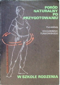 Poród naturalny po przygotowaniu w szkole rodzenia