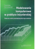 Modelowanie komputerowe w praktyce inżynierskiej.