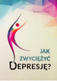 Jak zwyciężyć depresję