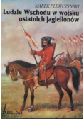 Ludzie Wschodu w wojsku ostatnich Jagiellonów