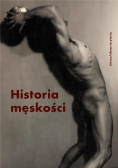 Historia męskości Tom 3 XX-XXI wiek. Męskość w kryzysie