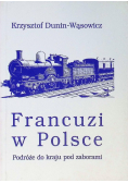 Francuzi w Polsce. Podróże do kraju pod zaborami