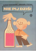 Nie pij dziś!