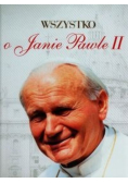 Wszystko o Janie Pawle II
