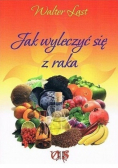 Jak wyleczyć się z raka