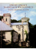 Dwory i pałace na Kresach Wschodnich