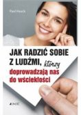 Jak radzić sobie z ludźmi którzy doprowadzają nas do wściekłości