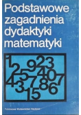 Podstawowe zagadnienia dydaktyki matematyki