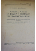 Podział Polski na krainy i dzielnice przyrodniczo - leśne