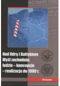 Nad Odrą i Bałtykiem Myśl zachodnia ludzie  koncepcje realizacja do 1989 r