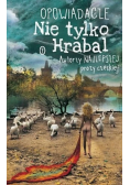 Opowiadacze Nie tylko Hrabal