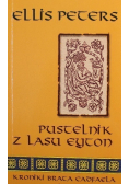 Kroniki brata Cadfaela Tom XIV Pustelnik z lasu Eyton