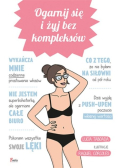 Ogarnij się i żyj bez kompleksów