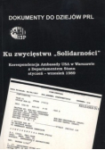 Ku zwycięstwu Solidarności. Korespondencja Ambasady USA w Warszawie z Departamentem Stanu (styczeń - wrzesień 1989), Nowa