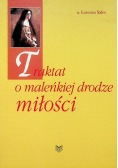 Traktat o maleńkiej drodze miłości
