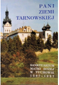 Pani ziemi tarnowskiej Sanktuarium Matki Bożej w Tuchowie 1597 1997