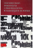 Nieobecność pominięta i przemilczenia w narracji XX wieku