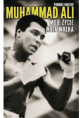 Muhammad Ali Moje życie moja walka