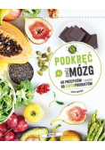 Podkręć swój mózg 40 przepisów i ponad 60 ..