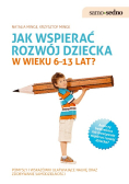 Jak wspierać rozwój dziecka w wieku  6 - 13 lat?