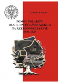 Pomoc Polaków Dla Ludności Żydowskiej na Rzeszowszczyźnie 1939 - 1945