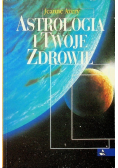 Astrologia i Twoje zdrowie