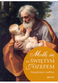 Modlę się ze Świętym Józefem Najpiękniejsze modlitwy