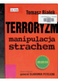 Terroryzm manipulacja strachem