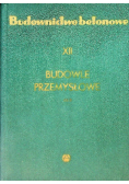 Budownictwo betonowe Tom XII Budowle przemysłowe Część 2