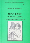 Mowa dzieci sześcioletnich z uszkodzonym narządem słuchu Tom 13