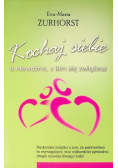 Kochaj siebie a nieważne z kim się zwiążesz